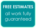 Free estimates, all work fully guranteed.